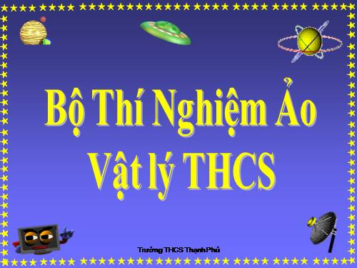 BỘ THÍ NGHIỆM ẢO VẬT LÝ THCS