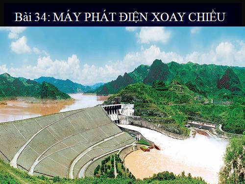 Bài 34. Máy phát điện xoay chiều