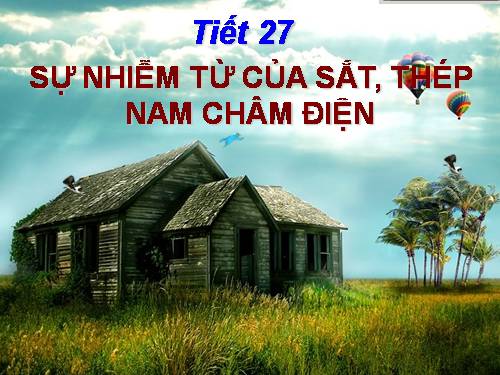 Bài 25. Sự nhiễm từ của sắt, thép - Nam châm điện