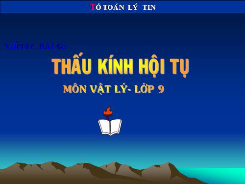 Bài 42. Thấu kính hội tụ