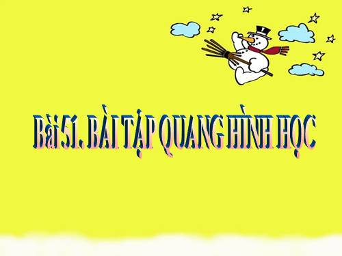 Bài 51. Bài tập quang hình học