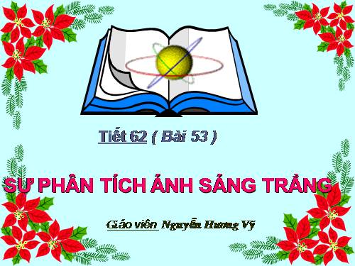 Bài 53. Sự phân tích ánh sáng trắng