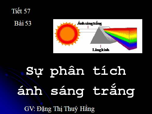 Bài 53. Sự phân tích ánh sáng trắng