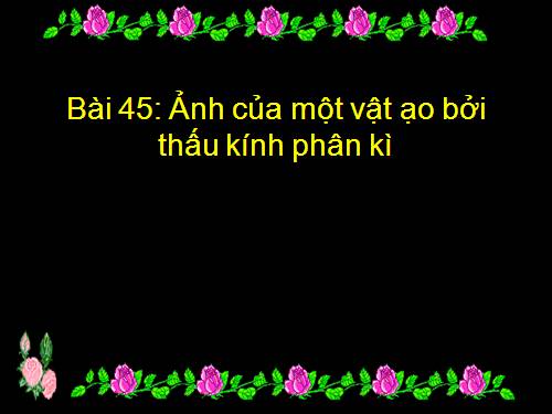 Bài 45. Ảnh của một vật tạo bởi thấu kính phân kì