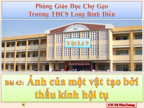 Bài 43. Ảnh của một vật tạo bởi thấu kính hội tụ