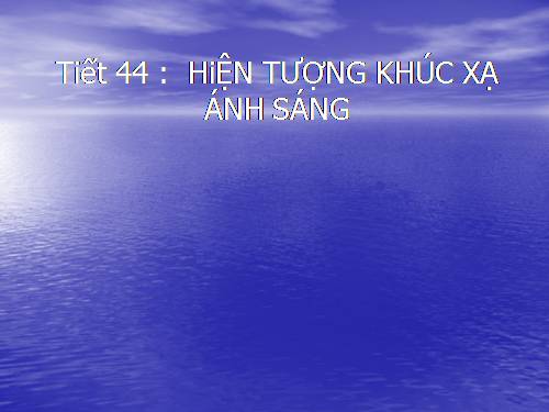 Bài 40. Hiện tượng khúc xạ ánh sáng