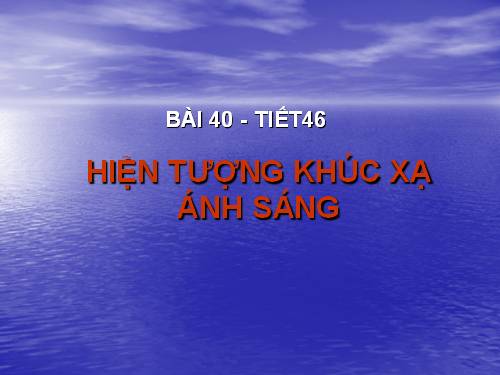 Bài 40. Hiện tượng khúc xạ ánh sáng