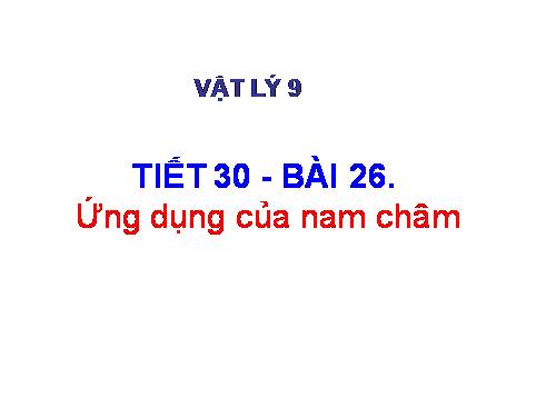 Bài 26. Ứng dụng của nam châm