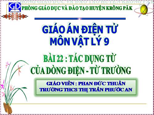 Bài 22. Tác dụng từ của dòng điện - Từ trường