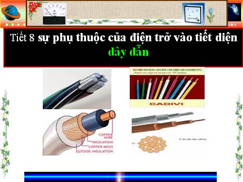 Bài 8. Sự phụ thuộc của điện trở vào tiết diện dây dẫn