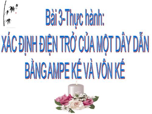 Bài 3. Thực hành: Xác định điện trở của một dây dẫn bằng ampe kế và vôn kế