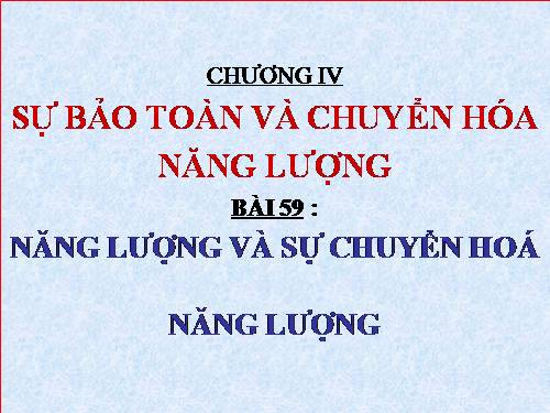 Bài 59. Năng lượng và sự chuyển hoá năng lượng