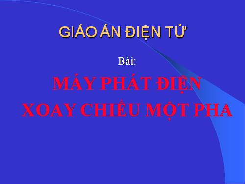 Bài 34. Máy phát điện xoay chiều