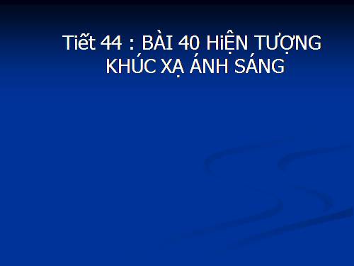 Bài 40. Hiện tượng khúc xạ ánh sáng