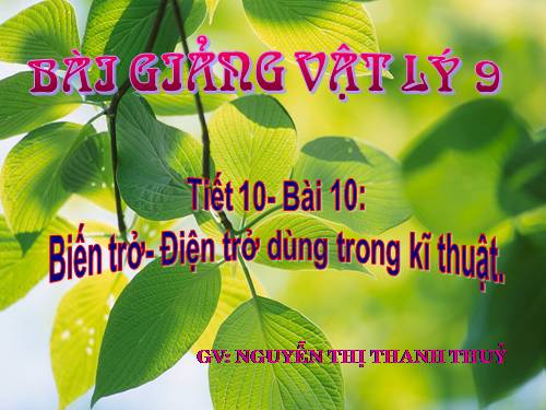 Bài 10. Biến trở - Điện trở dùng trong kĩ thuật