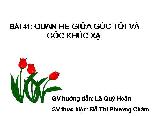 Bài 41. Quan hệ giữa góc tới và góc khúc xạ