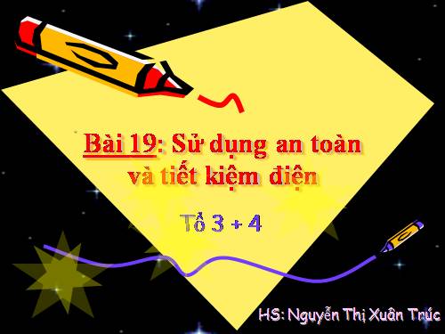 Bài 19. Sử dụng an toàn và tiết kiệm điện