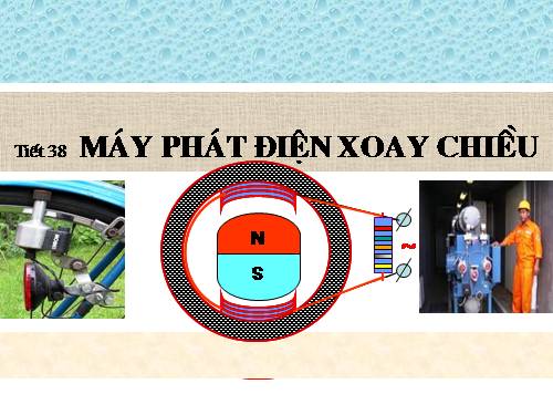 Bài 34. Máy phát điện xoay chiều