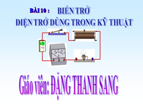 Bài 10. Biến trở - Điện trở dùng trong kĩ thuật