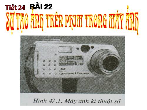 Bài 47. Sự tạo ảnh trong máy ảnh