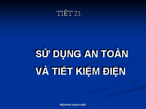 Bài 19. Sử dụng an toàn và tiết kiệm điện