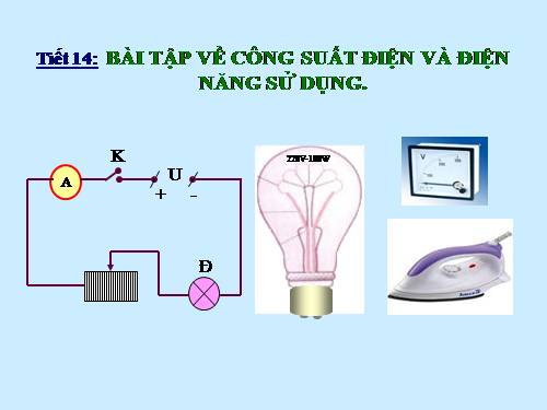 Bài 14. Bài tập về công suất điện và điện năng sử dụng