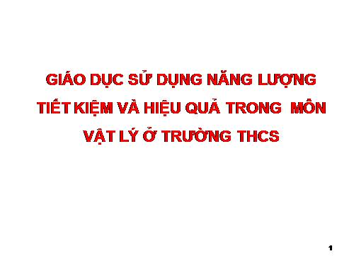 SỬ DỤNG NĂNG LƯỢNG TIẾT KIỆM VÀ HIỆU QUA