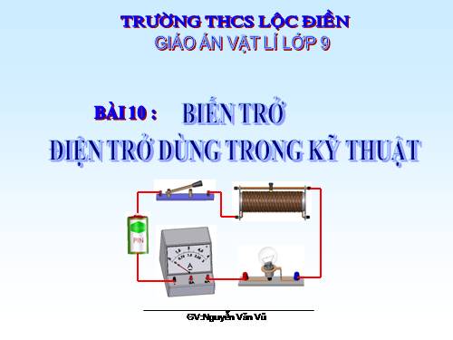 Bài 10. Biến trở - Điện trở dùng trong kĩ thuật