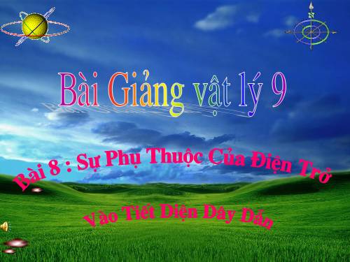 Bài 8. Sự phụ thuộc của điện trở vào tiết diện dây dẫn