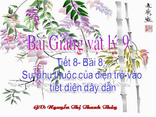 Bài 8. Sự phụ thuộc của điện trở vào tiết diện dây dẫn