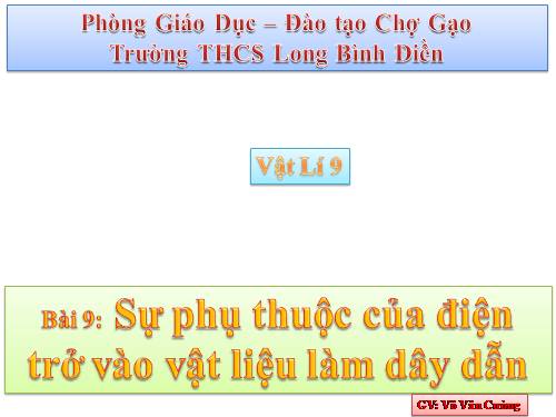 Bài 9. Sụ phụ thuộc của điện trở vào vật liệu làm dây dẫn