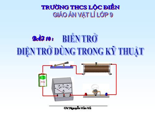 Bài 10. Biến trở - Điện trở dùng trong kĩ thuật