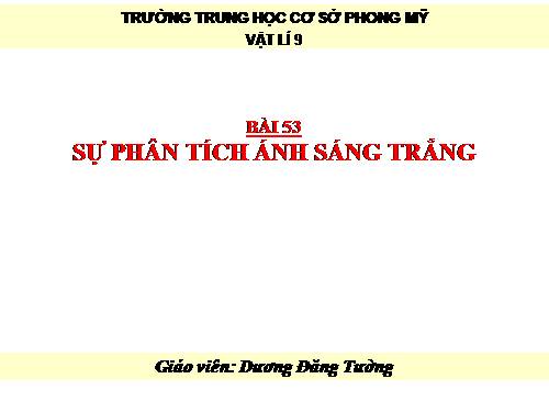 Bài 53. Sự phân tích ánh sáng trắng