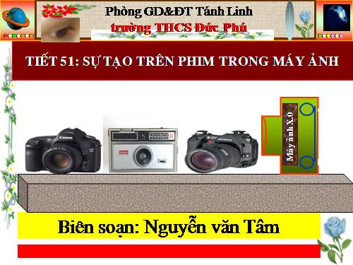 Bài 47. Sự tạo ảnh trong máy ảnh