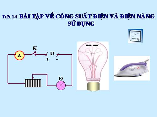 Bài 14. Bài tập về công suất điện và điện năng sử dụng