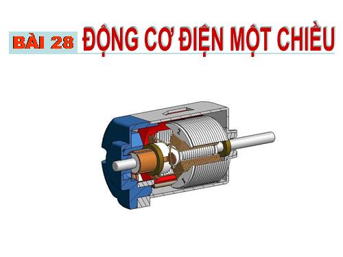 Bài 28. Động cơ điện một chiều