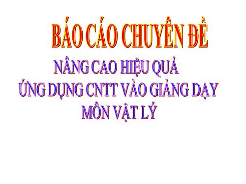 Báo cáo chuyên đề vật lý