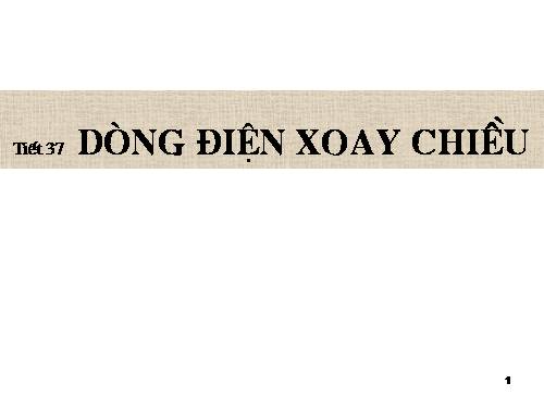 Bài 33. Dòng điện xoay chiều