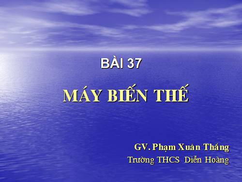 Bài 37. Máy biến thế