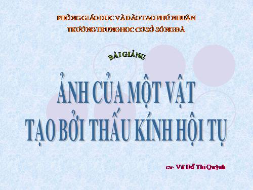 Bài 43. Ảnh của một vật tạo bởi thấu kính hội tụ