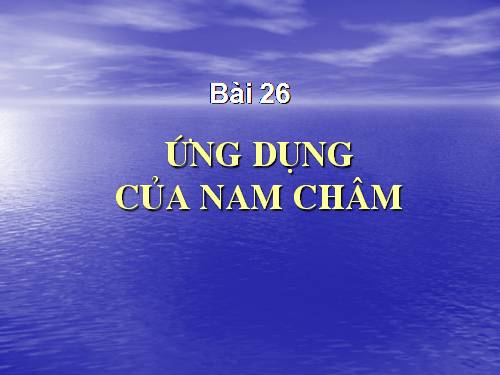 Bài 26. Ứng dụng của nam châm