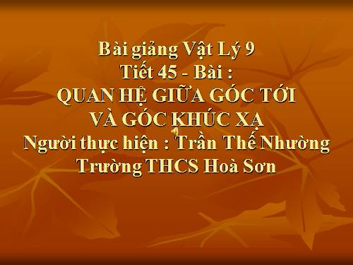 Bài 41. Quan hệ giữa góc tới và góc khúc xạ