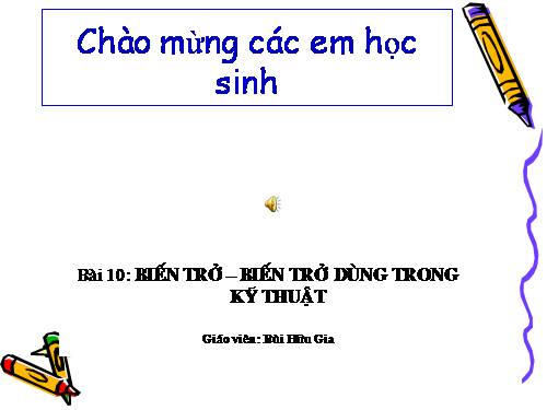 Bài 10. Biến trở - Điện trở dùng trong kĩ thuật