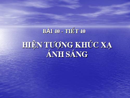 Bài 40. Hiện tượng khúc xạ ánh sáng