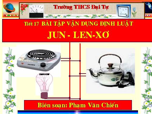 Bài 17. Bài tập vận dụng định luật Jun - Len-xơ