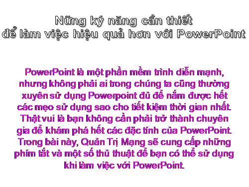 Những kỹ năng sử dụng PowerPoint phục vụ soạn bài giảng