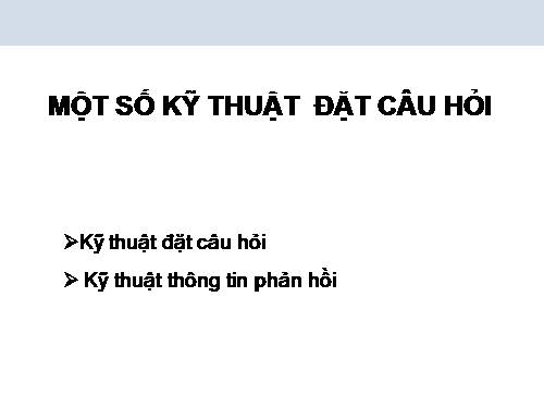 Một số kĩ thuật đặt câu hỏi