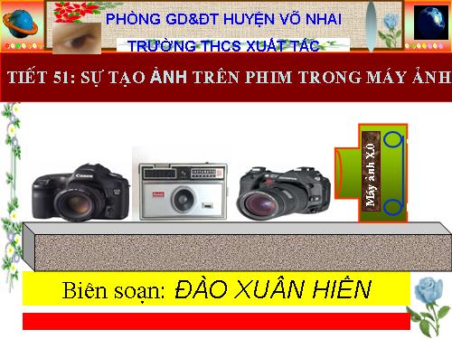 Bài 47. Sự tạo ảnh trong máy ảnh