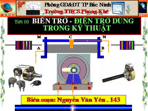 Bài 10. Biến trở - Điện trở dùng trong kĩ thuật