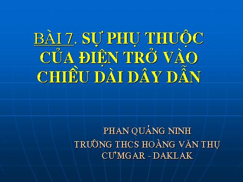 Bài 7. Sự phụ thuộc của điện trở vào chiều dài dây dẫn